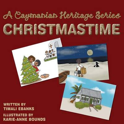 A Caymanian Heritage Series: Christmas Time