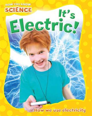 Now You Know Science: It's Electric