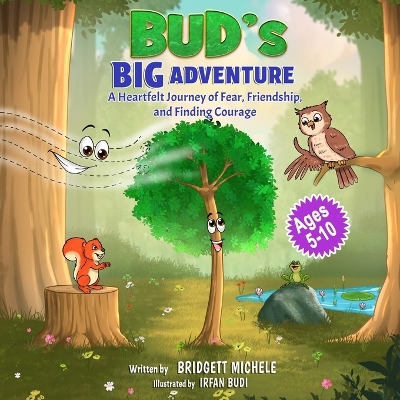 Bud's BIG Adventure: A Heartfelt Journey of Fear, Friendship, and Finding Courage