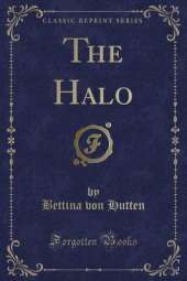 The Halo (Classic Reprint)