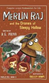 Merlin Raj and the Drones of Sleepy Hollow: A Halloween Dog's Tale