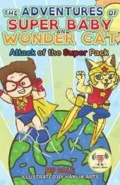 The Adventures of Super Baby and Wonder Cat: Attack of the Super Pack (Dyslexic-Smart)
