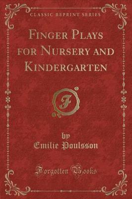 Finger Plays for Nursery and Kindergarten (Classic Reprint)