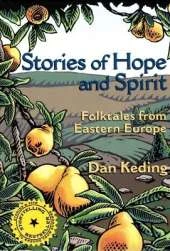 Stories of Hope and Spirit: Folktales from Eastern Europe