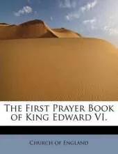 The First Prayer Book of King Edward VI.
