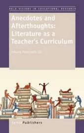 Anecdotes and Afterthoughts: Literature as a Teacher's Curriculum
