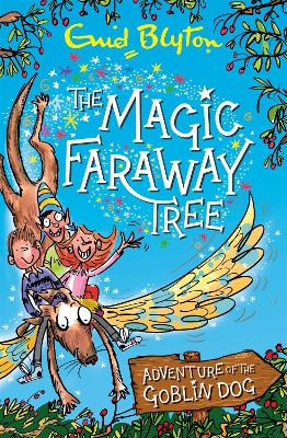 The Magic Faraway Tree: Adventure of the Goblin Dog: An exciting original prequel to The Magic Faraway Tree – now a major movie!