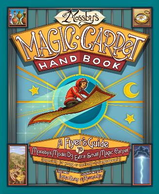 Mossby's Magic Carpet Handbook: A Flyer's Guide to Mossby's Model D3 Extra-Small Magic Carpet(Especially for Young or Vertically Challenged People)