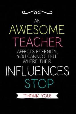 An Awesome Teacher: Teacher Notebook Journal, Great for Year End Gift/Teacher Appreciation/Thank You/Retirement
