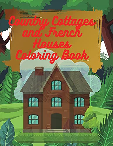 Country Cottages and French Houses Coloring Book