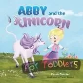Abby and the Unicorn for Toddlers: A simplified version of the original story for children 3 and under