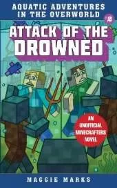 Attack of the Drowned: An Unofficial Minecrafters Novel