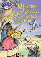 Race Further with Reading: Mistress Scatterbrain the Knight's Daughter