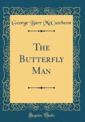 The Butterfly Man (Classic Reprint)