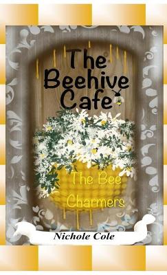 The Beehive Cafe: The Bee Charmers