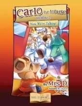 Carlo the Mouse, Book 2: Now We're Talking!