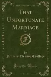 That Unfortunate Marriage, Vol. 1 (Classic Reprint)