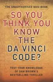 So You Think You Know: The Da Vinci Code