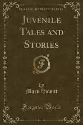 Juvenile Tales and Stories (Classic Reprint)