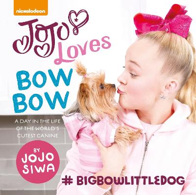JoJo Loves BowBow: A Day in the Life of the World's Cutest Canine