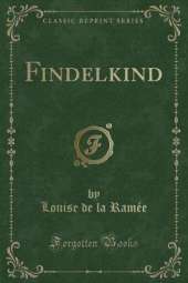 Findelkind (Classic Reprint)