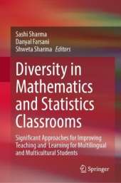 Diversity in Mathematics and Statistics Classrooms: Significant Approaches for Improving Teaching and  Learning for Multilingual and Multicultural Students