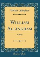 William Allingham: A Diary (Classic Reprint)