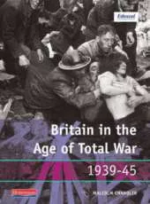 Modern World History for Edexcel Coursework Book: Britain in the age of Total War 1939-45
