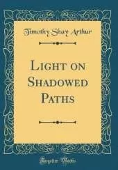 Light on Shadowed Paths (Classic Reprint)