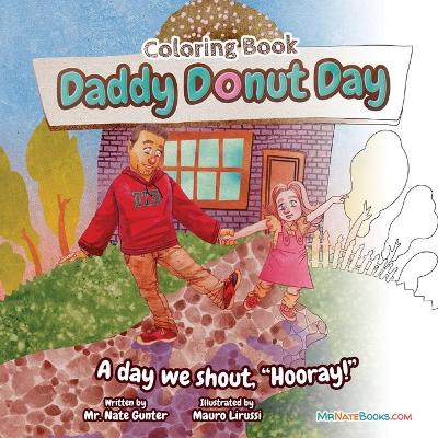 Daddy Donut Day Children's Coloring Book: Fun Children's Activity for a day we shout hooray!
