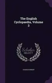 The English Cyclopaedia, Volume 3