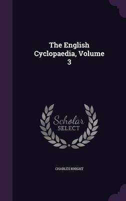 The English Cyclopaedia, Volume 3