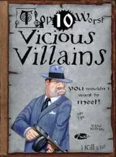 Vicious Villains: You Wouldn't Want To Meet!