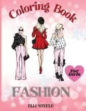 Fashion Coloring Book For Girls: Cute fashion coloring book for girls with fun designs and adorable outfits.