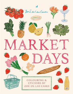 Market Days: Colouring and stickers by Zoé de Las Cases