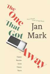 The One That Got Away: Thirty Stories from Thirty Years