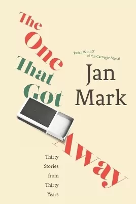 The One That Got Away: Thirty Stories from Thirty Years