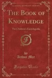 The Book of Knowledge, Vol. 7: The Children's Encyclopedia (Classic Reprint)