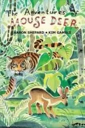 The Adventures of Mouse Deer: Favorite Folktales of Southeast Asia