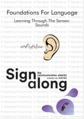 Signalong Foundations: Learning Through the Senses! Sound