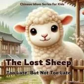 The Lost Sheep: Chinese Idiom Story for Kids
