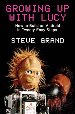 Growing Up with Lucy: How to Build an Android in Twenty Easy Steps