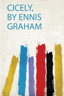Cicely, by Ennis Graham