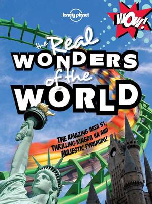 Not For Parents Real Wonders of the World: Everything You Ever Wanted to Know