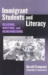 Immigrant Students and Literacy: Reading, Writing, and Remembering