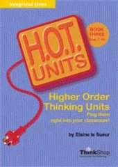 H.O.T. Units: Higher Order Thinking Units. Book Three, Year 7-10