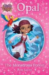 Princess Pirates Book 3: Opal The Monstrous Forest