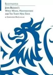 John Buchan : Witch Wood, Huntingtower & The Thirty-nine Steps: (Scotnotes Study Guides)