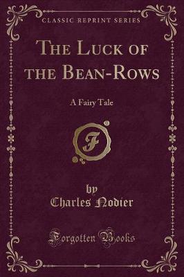 The Luck of the Bean-Rows: A Fairy Tale (Classic Reprint)