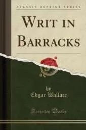 Writ in Barracks (Classic Reprint)